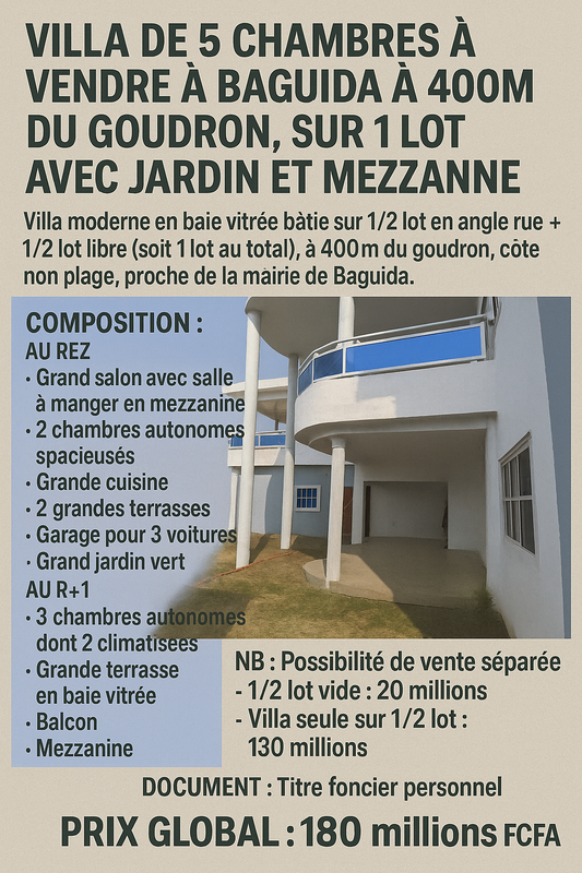 VILLA DE 5 CHAMBRES À VENDRE À BAGUIDA À 400M DU GOUDRON, SUR 1 LOT AVEC JARDIN ET MEZZANINE